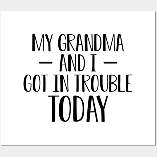 Grandma - My grandma and I got in trouble today Posters and Art